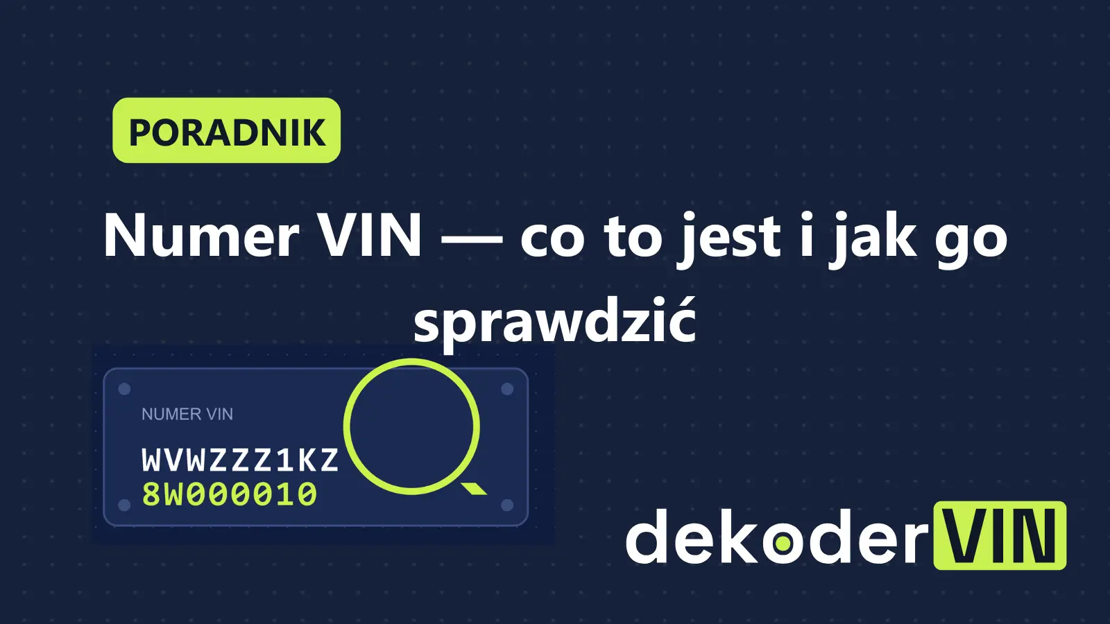Tabliczka z numerem VIN pojazdu sprawdzana pod lupą — grafika do poradnika o numerze VIN